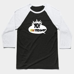 YO F TRUMP Baseball T-Shirt